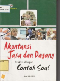 Akuntansi Jasa dan Dagang : Praktis dengan Contoh Soal