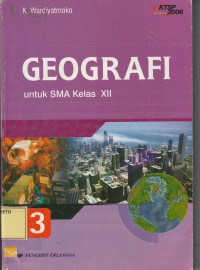 Geografi 3 : Untuk SMA Kelas XII (Kurtilas)