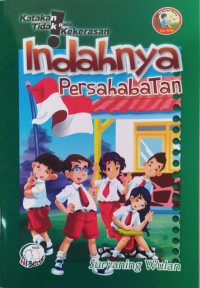 Indahnya Persahabatan: Katakan Tidak Pada Kekerasan