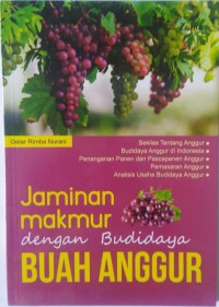 Jaminan Makmur Dengan Budidaya Buah Anggur