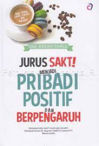 Jurus Sakti Menjadi Pribadi Positif dan Berpengaruh