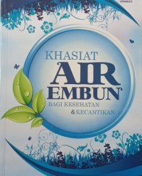 Khasiat Air Embun Bagi Kesehatan dan Kecantikan