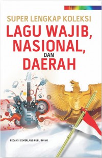Image of Super Lengkap Koleksi Lagu Wajib, Nasional, dan Daerah