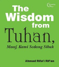 The Wisdom From Tuhan, Maaf, Kami Sedang Sibuk
