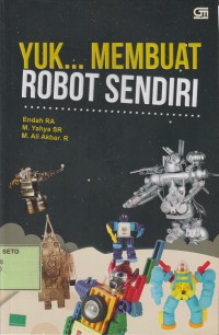 Yuk... Membuat Robot Sendiri...